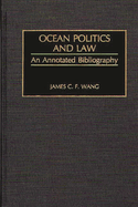 Ocean Politics and Law: An Annotated Bibliography