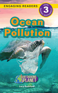 Ocean Pollution: Our Changing Planet (Engaging Readers, Level 3)