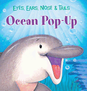 Ocean Pop-Up: Eyes, Ears, Nose & Tail - The Book Company Editorial