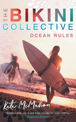 Ocean Rules: The Bikini Collective Book 1 - McMahon, Kate