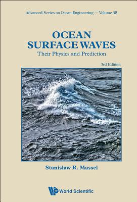 Ocean Surface Waves: Their Physics And Prediction (Third Edition) - Massel, Stanislaw Ryszard