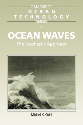 Ocean Waves: The Stochastic Approach - Ochi, Michel K.