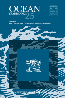 Ocean Yearbook 25 - Chircop, Aldo (Editor), and Coffen-Smout, Scott (Editor), and McConnell, Moira (Editor)
