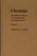 Oceania: The Native Cultures of Australia and the Pacific Islands - Oliver, Douglas L