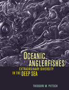 Oceanic Anglerfishes: Extraordinary Diversity in the Deep Sea