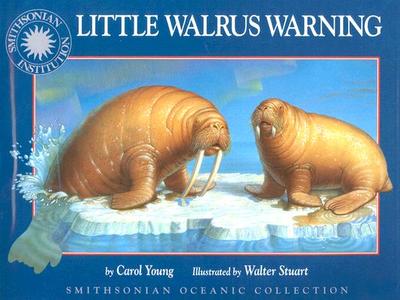 Oceanic Collection: Little Walrus Warning - Young, Carol, and Carol Young