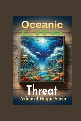 Oceanic Life Threat - Sario, Azhar Ul Haque