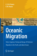 Oceanic Migration: Paths, Sequence, Timing and Range of Prehistoric Migration in the Pacific and Indian Oceans