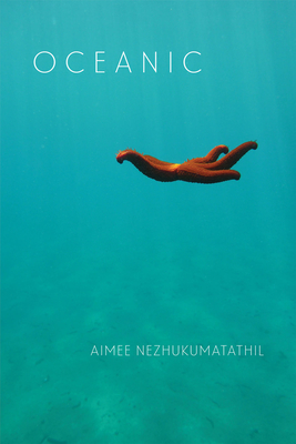 Oceanic - Nezhukumatathil, Aimee