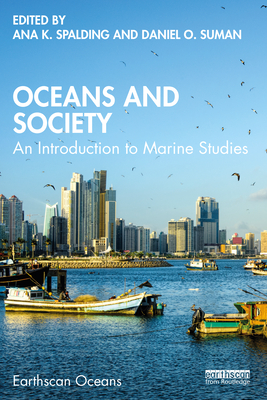 Oceans and Society: An Introduction to Marine Studies - Spalding, Ana K (Editor), and Suman, Daniel O (Editor)