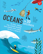 Oceans in 30 Seconds: 30 Cool Topics for Junior Marine Explorers Explained in Half a Minute