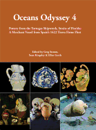 Oceans Odyssey 4. Pottery from the Tortugas Shipwreck, Straits of Florida: A Merchant Vessel from Spain's 1622 Tierra Firme Fleet