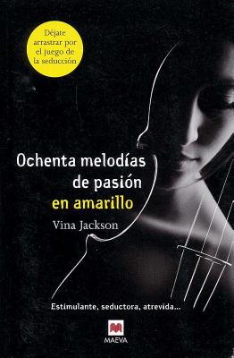 Ochenta Melodias de Pasion en Amarillo - Jackson, Vina, and Roig, Esther (Translated by)