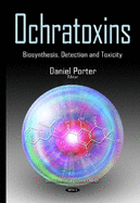 Ochratoxins: Biosynthesis, Detection & Toxicity