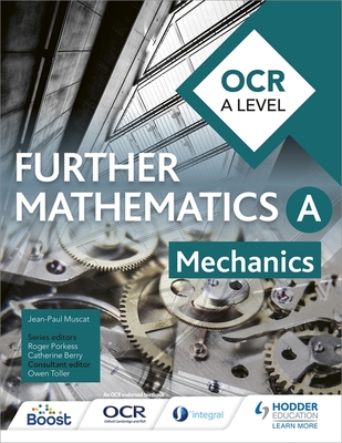 OCR A Level Further Mathematics Mechanics - Muscat, Jean-Paul, and Toller, Owen (Contributions by)