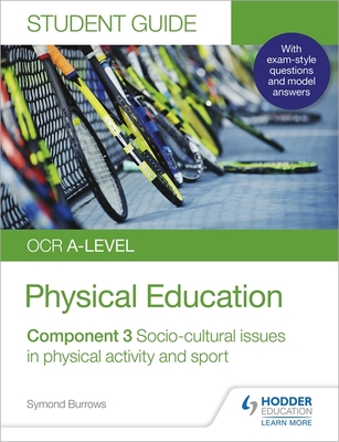 OCR A-level Physical Education Student Guide 3: Socio-cultural issues in physical activity and sport - Burrows, Symond