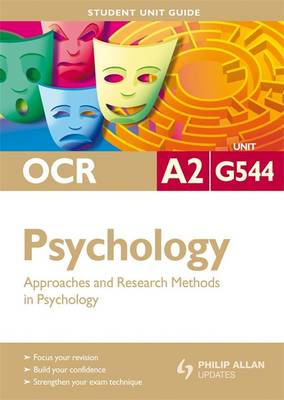 OCR A2 Psychology: Guide to Approaches and Research Methods in Psychology - Clarke, David, Dr.