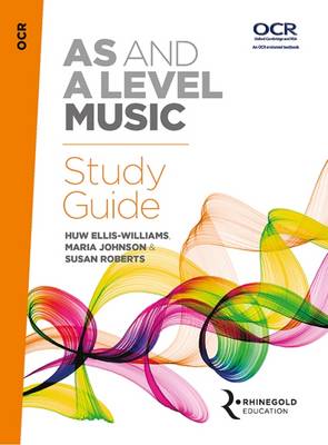 OCR AS and A Level Music Study Guide - Ellis-Williams, Huw, and Johnson, Maria, and Roberts, Susan