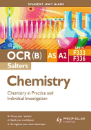 OCR(B) AS/A2 Chemistry (Salters) Student Unit Guide: Chemistry in Practice and Individual Investigation