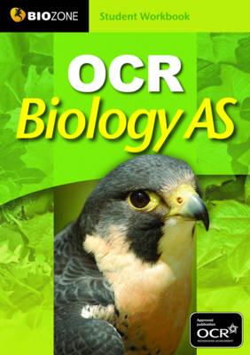 OCR Biology AS Student Workbook - Greenwood, Tracey, and Bainbridge-Smith, Lissa, and Pryor, Kent