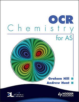 OCR Chemistry for AS: WITH Dynamic Learning Student Edition CD-ROM - Hill, Graham C., and Hunt, Andrew