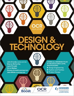 OCR Design and Technology for AS/A Level - Grundy, John, and McCarthy, Sharon, and Piroddi, Jacki