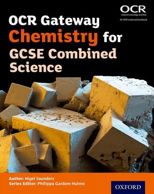 OCR Gateway Chemistry for GCSE Combined Science Student Book - Gardom Hulme, Philippa (Series edited by), and Saunders, Nigel