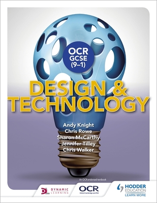 OCR GCSE (9-1) Design and Technology - Knight, Andy, and Rowe, Chris, and McCarthy, Sharon