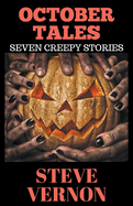 October Tales: Seven Creepy Tales