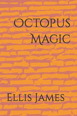 Octopus Magic - James, Ellis