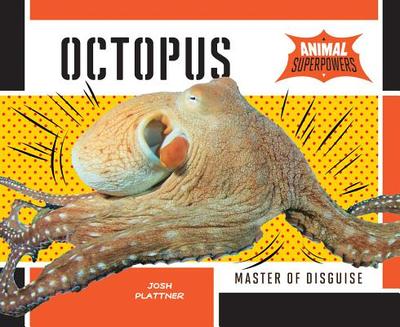 Octopus: Master of Disguise - Plattner, Josh