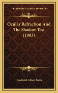 Ocular Refraction and the Shadow Test (1903)