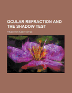 Ocular Refraction and the Shadow Test