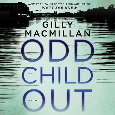 Odd Child Out Lib/E - MacMillan, Gilly, and Noble, Peter (Read by)