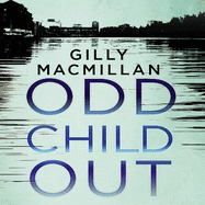 Odd Child Out: The most heart-stopping crime thriller you'll read this year from a Richard & Judy Book Club author