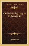 Odd Fellowship Degree of Friendship