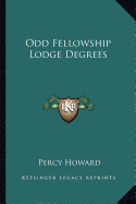 Odd Fellowship Lodge Degrees - Howard, Percy