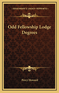 Odd Fellowship Lodge Degrees