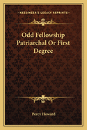 Odd Fellowship Patriarchal Or First Degree