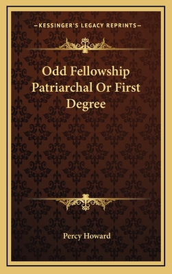 Odd Fellowship Patriarchal or First Degree - Howard, Percy