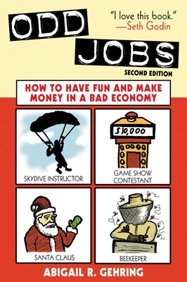 Odd Jobs: How to Have Fun and Make Money in a Bad Economy - Gehring, Abigail