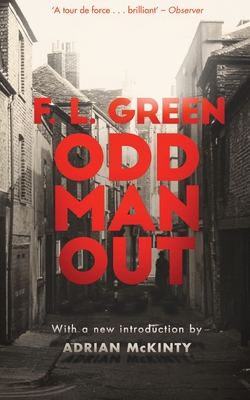 Odd Man Out (Valancourt 20th Century Classics) - Green, F L, and McKinty, Adrian (Introduction by)