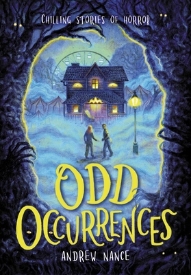 Odd Occurrences: Chilling Stories of Horror - Nance, Andrew