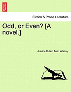 Odd, or Even? [A Novel.]