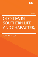 Oddities in Southern Life and Character;