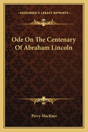 Ode on the Centenary of Abraham Lincoln