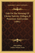 Ode on the Morning of Christs Nativity, L'Allegro, Il Penseroso and Lycidas (1891)