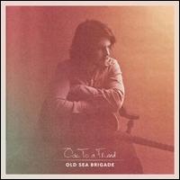 Ode to a Friend - Old Sea Brigade