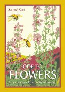Ode to Flowers: A celebratory collection of the poetry of flowers