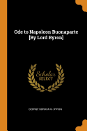 Ode to Napoleon Buonaparte [By Lord Byron]